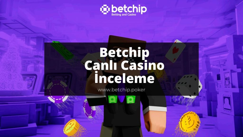 Betchip Canlı Casino İnceleme